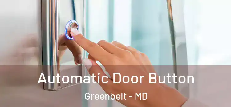  Automatic Door Button Greenbelt - MD