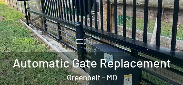  Automatic Gate Replacement Greenbelt - MD