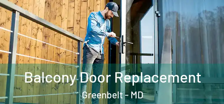  Balcony Door Replacement Greenbelt - MD