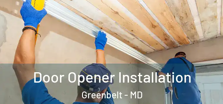  Door Opener Installation Greenbelt - MD