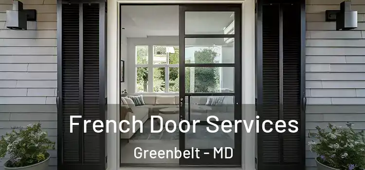  French Door Services Greenbelt - MD