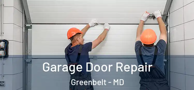  Garage Door Repair Greenbelt - MD