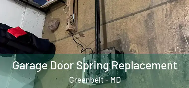  Garage Door Spring Replacement Greenbelt - MD