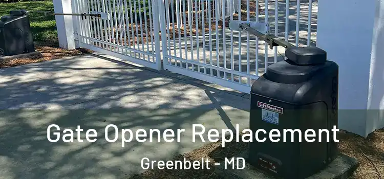 Gate Opener Replacement Greenbelt - MD