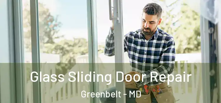 Glass Sliding Door Repair Greenbelt - MD