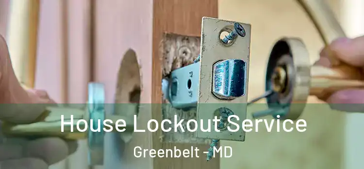  House Lockout Service Greenbelt - MD