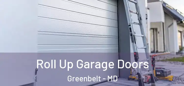  Roll Up Garage Doors Greenbelt - MD