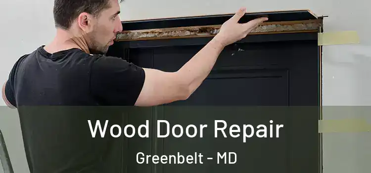  Wood Door Repair Greenbelt - MD